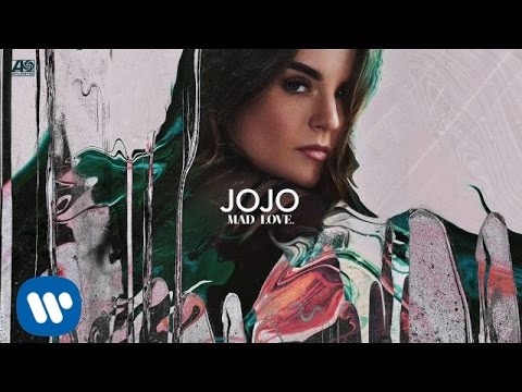 Youtube: JoJo - Mad Love. [Official Audio]