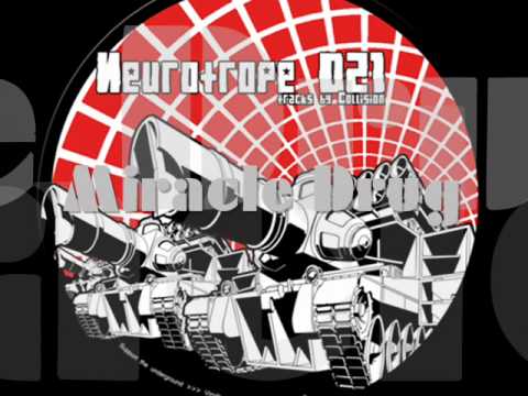 Youtube: NEUROTROPE 021 - Collision - "Miracle Drug"