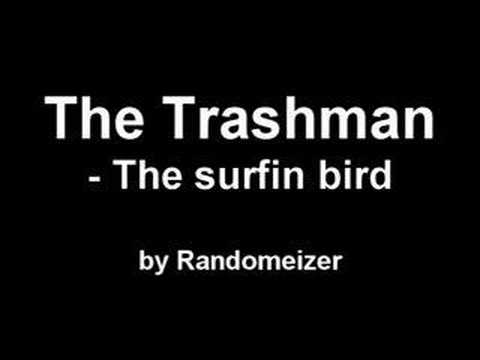 Youtube: The Trashmen - The surfin bird