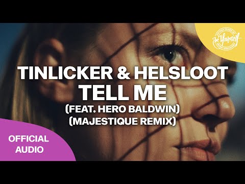 Youtube: Tinlicker & Helsloot - Tell Me (ft. Hero Baldwin) (Majestique Remix) (Official Audio) [Be Yourself]