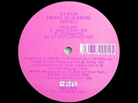 Youtube: DJ Rush - Freaks On Hubbard ( Dave Clarke Mix )