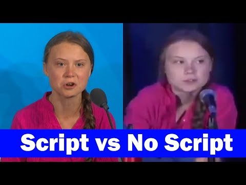 Youtube: Greta Thunberg reading from a SCRIPT vs NO SCRIPT