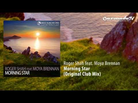 Youtube: Roger Shah feat. Moya Brennan - Morning Star (Original Club Mix)
