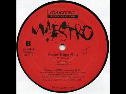 Youtube: Maestro - Pushin' Wiggz Back