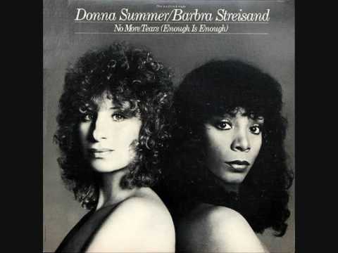 Youtube: Barbra Streisand / Donna Summer - No More Tears (Enough is Enough) (Extended Version)