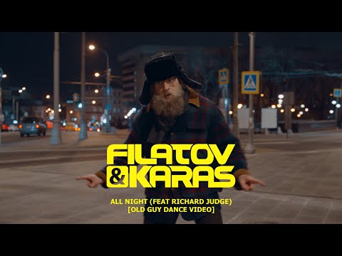 Youtube: Filatov & Karas - All Night (feat. Richard Judge) [Old Guy Dance Video]