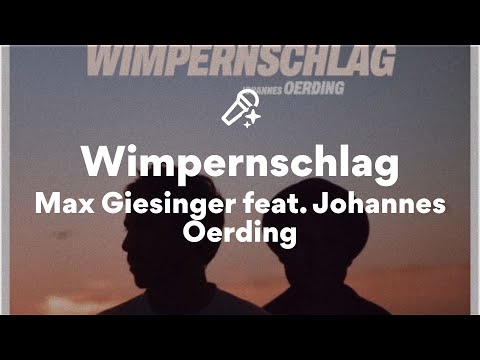 Youtube: Max Giesinger feat. Johannes Oerding, Wimpernschlag (/Lyrics)