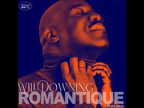 Youtube: Will Downing - Ecstasy When Lay Down Next to Me