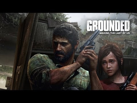 Youtube: Exclusive | Grounded: The making of The Last of Us
