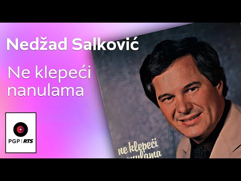Youtube: Nedžad Salković - Ne klepeći nanulama - (Audio 1982) HD