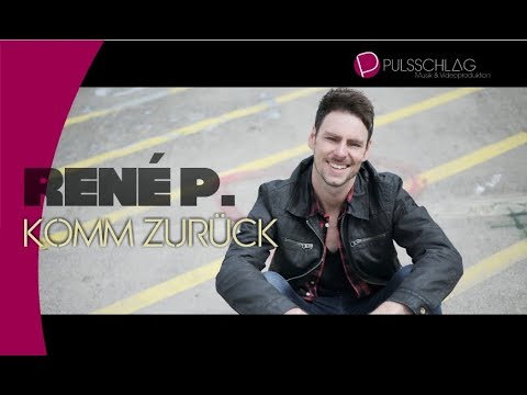 Youtube: René P. - Komm zurück ( Das offizielle Musikvideo )