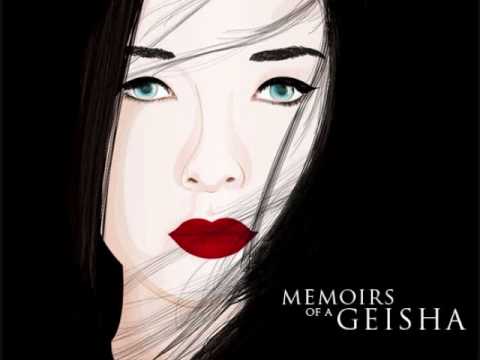 Youtube: Becoming a Geisha- Memoirs of a Geisha Soundtrack