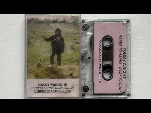 Youtube: Tommy Wright III - Ashes 2 Ashes, Dust 2 Dust (1994) Full Tape