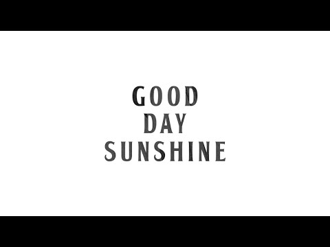Youtube: The Beatles - Good Day Sunshine