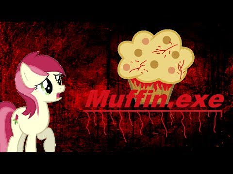 Youtube: Muffins.exe -MLP Creepypasta-