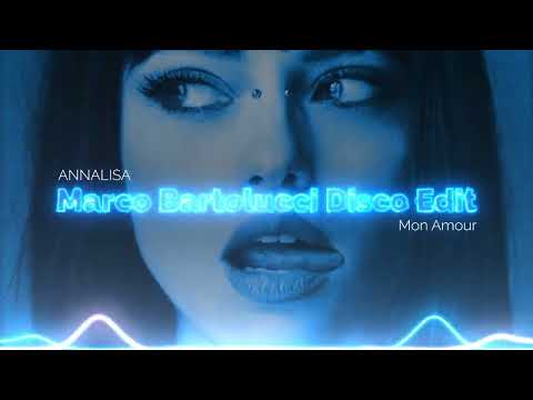 Youtube: ANNALISA - Mon Amour (Marco Bartolucci Disco Edit)