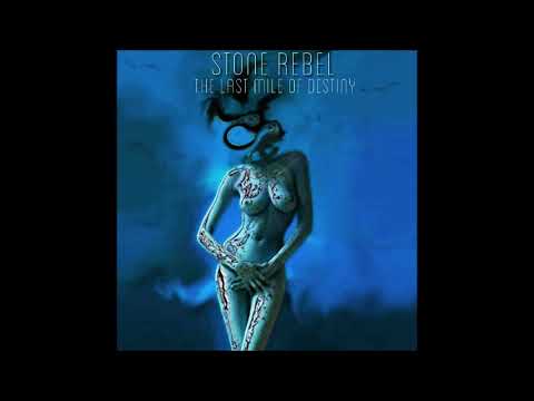 Youtube: Stone Rebel - The Last Mile Of Destiny (Full Album 2020)