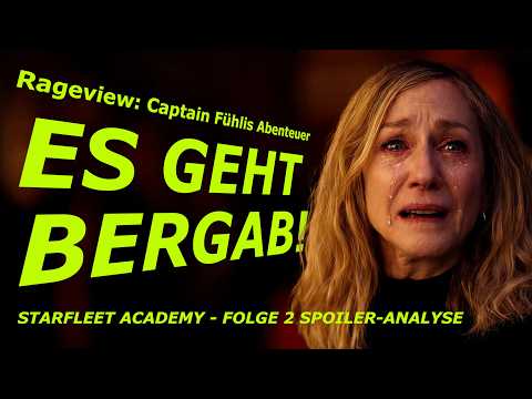 Youtube: Starfleet Academy - Folge 2 - es wird schlimmer: Rageview & Spoiler-Analyse
