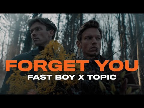 Youtube: FAST BOY & Topic - Forget You (Official Video)