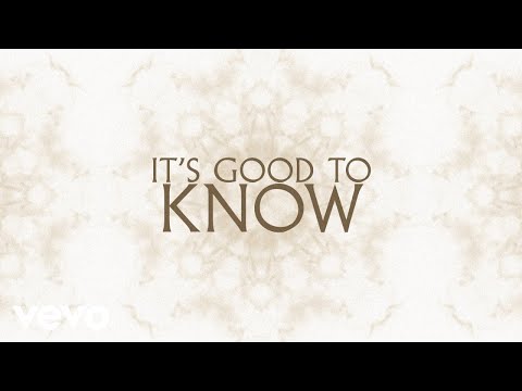 Youtube: Zach Williams - Good To Know (Official Lyric Video)