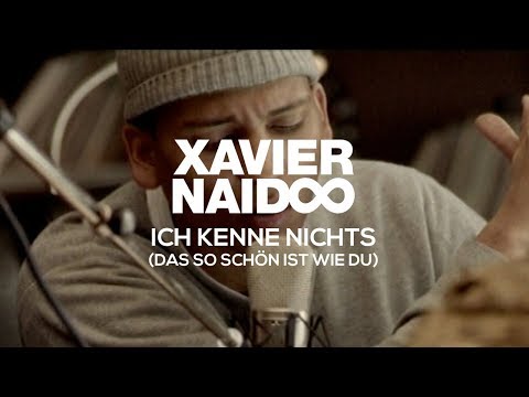 Youtube: Xavier Naidoo - Ich kenne nichts (Das so schön ist wie du) [Official Video]