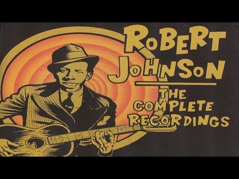 Youtube: Robert Johnson - The Complete Recordings - Essential Classic Evergreen