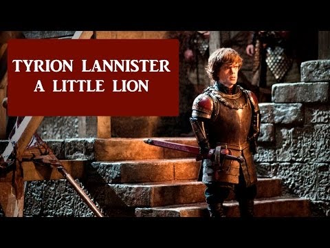 Youtube: A Little Lion - Tyrion Lannister [Game of Thrones]