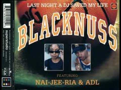 Youtube: Blacknuss Feat Nai-Jee-Ria & ADL - Last Night A DJ Saved My Life ( C.K.B.'s Philly Vibe Mix )  *****