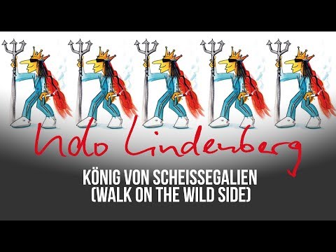 Youtube: Udo Lindenberg - König von Scheißegalien [Walk on the wild side] (offizielles Video)