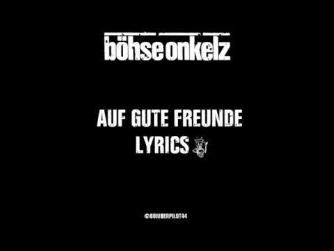Youtube: Böhse Onkelz - Auf gute Freunde (Lyrics)