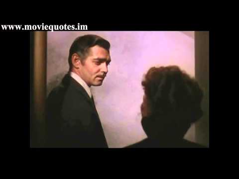 Youtube: Frankly my dear I don't give a damn - Clark Gable - Gone with the Wind