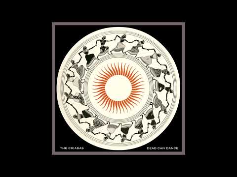Youtube: Dead Can Dance - The Cicadas