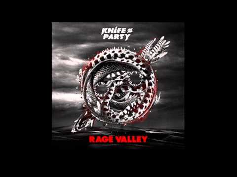 Youtube: Knife Party - Rage Valley (Original Mix)