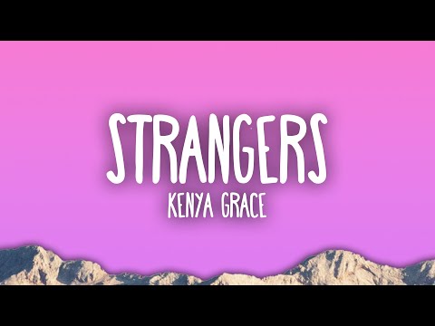 Youtube: Kenya Grace - Strangers
