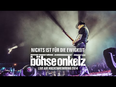 Youtube: Böhse Onkelz - Nichts ist für die Ewigkeit (Live am Hockenheimring 2014)