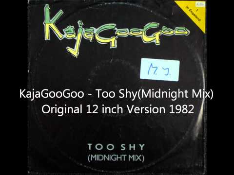 Youtube: KajaGooGoo - Too Shy (Midnight Mix) Original 12 inch Version 1982