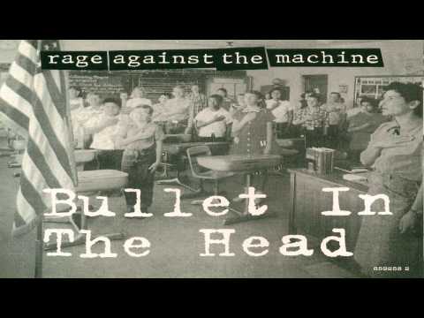 Youtube: Rage Against The Machine - Bullet In The Head [HQ]