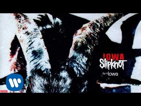 Youtube: Slipknot - Iowa (Audio)
