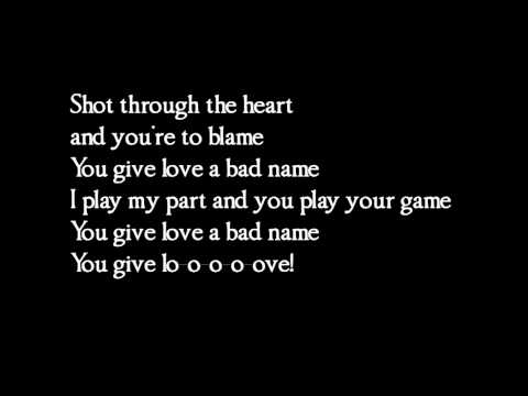 Youtube: Bon Jovi - You give love a bad name - lyrics