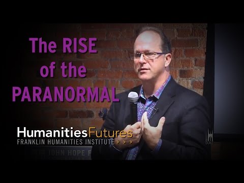 Youtube: The Rise of the Paranormal with Jeffrey Kripal