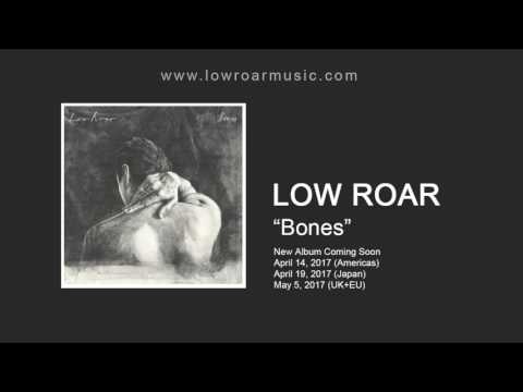 Youtube: Low Roar - "Bones" (feat. Jófríõur Ákadóttir) [Official Audio]
