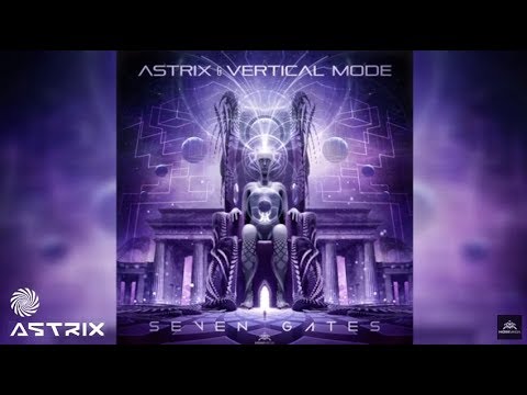 Youtube: Astrix & Vertical Mode - Seven Gates