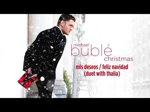 Youtube: Michael Bublé - Mis Deseos / Feliz Navidad (ft. Thalia) [Official HD Audio]