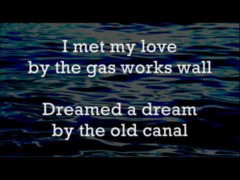 Youtube: Dirty Old Town - The Pogues - Lyrics ,