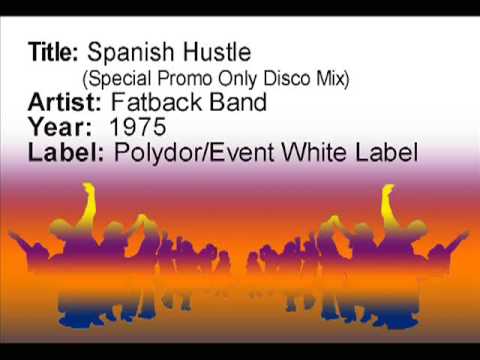 Youtube: Spanish Hustle (Special Promo Only Disco Mix) - Fatback Band