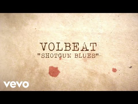 Youtube: Volbeat - Shotgun Blues (Official Lyric Video)