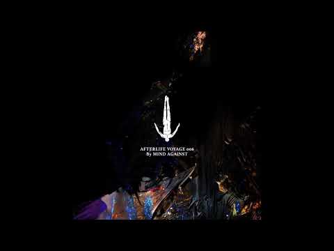 Youtube: Afterlife Voyage 006 by Mind Against