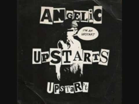 Youtube: ANGELIC UPSTARTS i'm an upstart