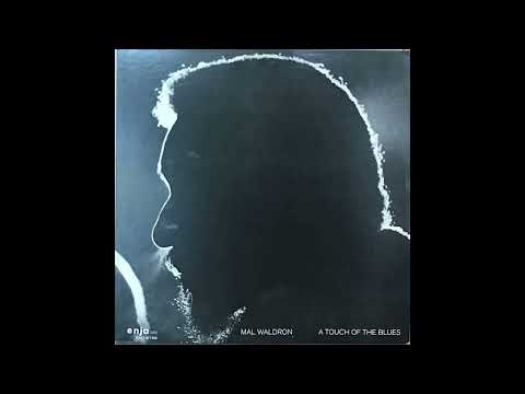 Youtube: Mal Waldron "A Touch of The Blues"