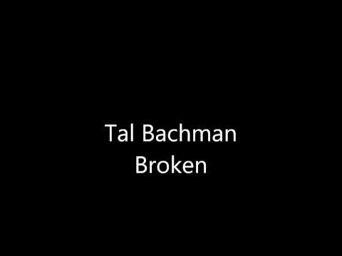Youtube: Tal Bachman - Broken
